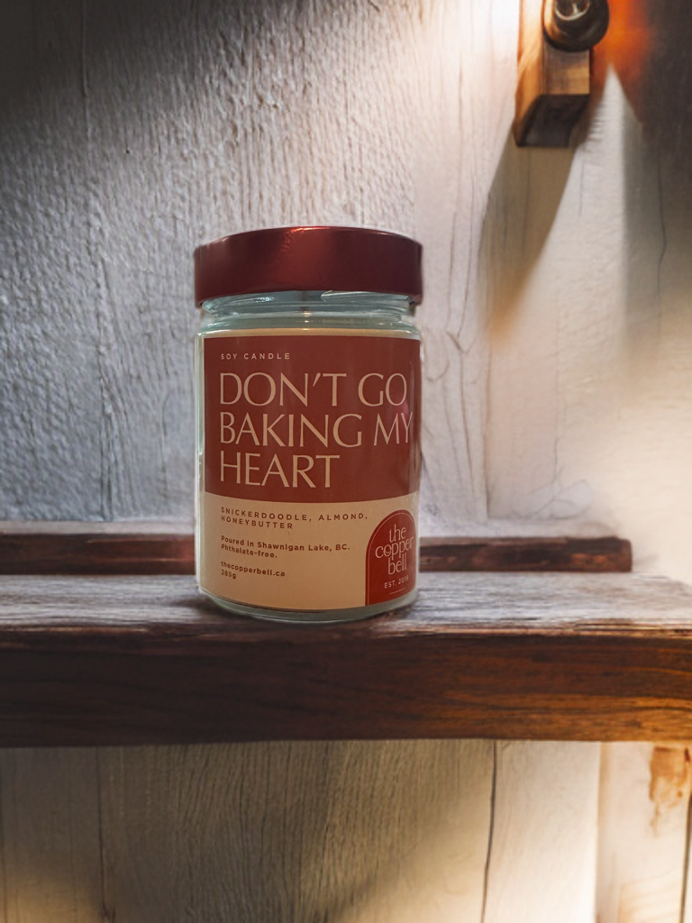 Don't Go Baking My Heart 6 oz