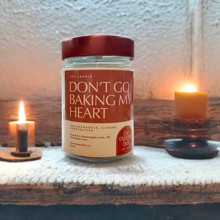 Don't Go Baking My Heart, 10 oz