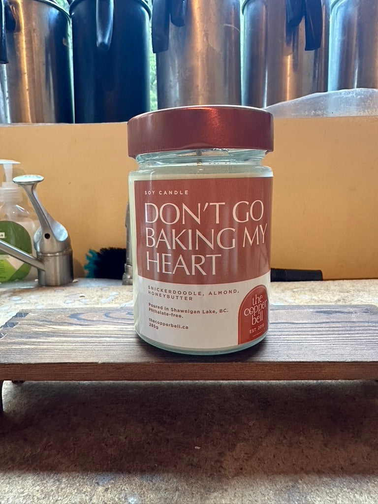 Don't Go Baking My Heart, 10 oz