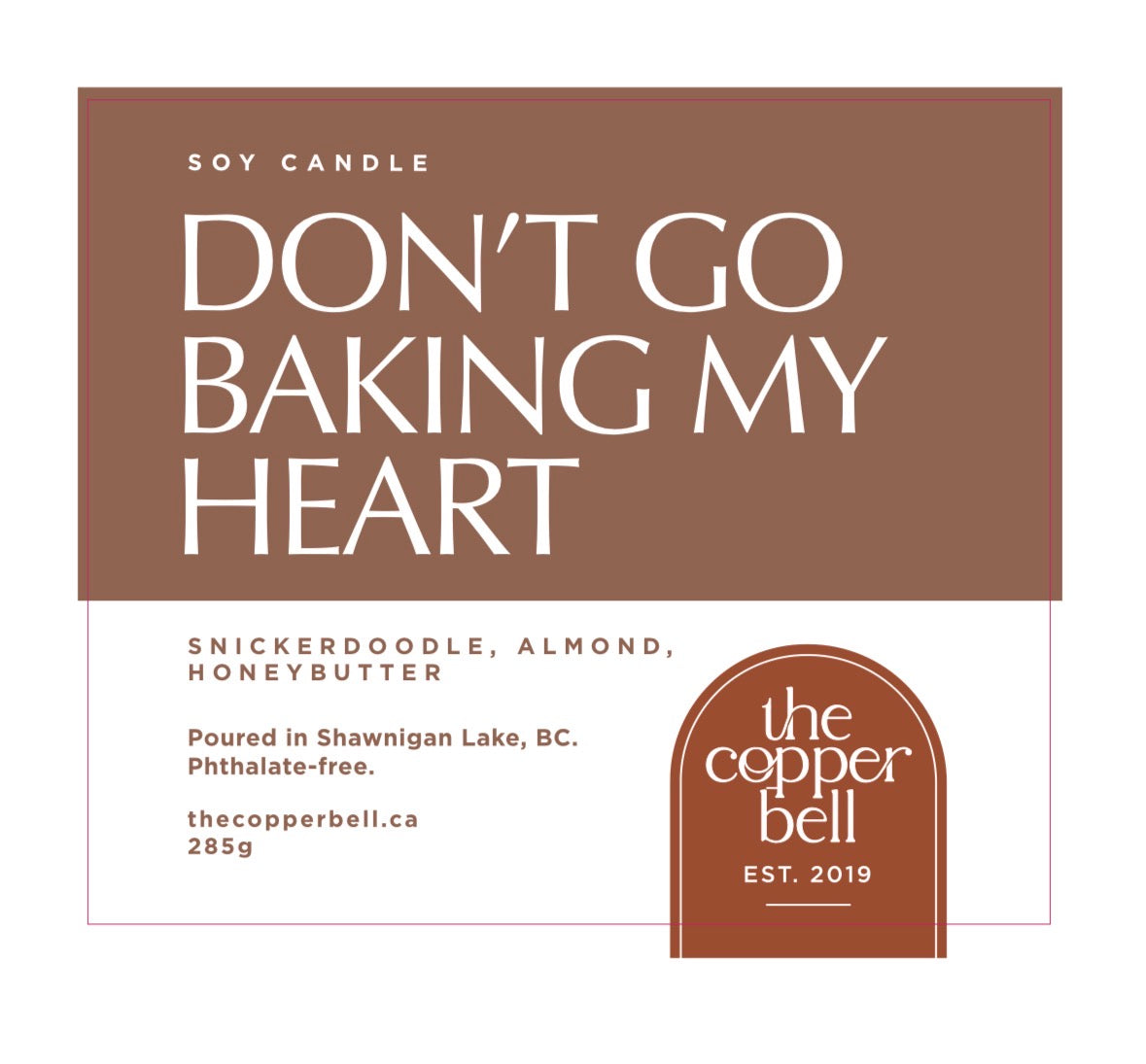 Don't Go Baking My Heart, 10 oz